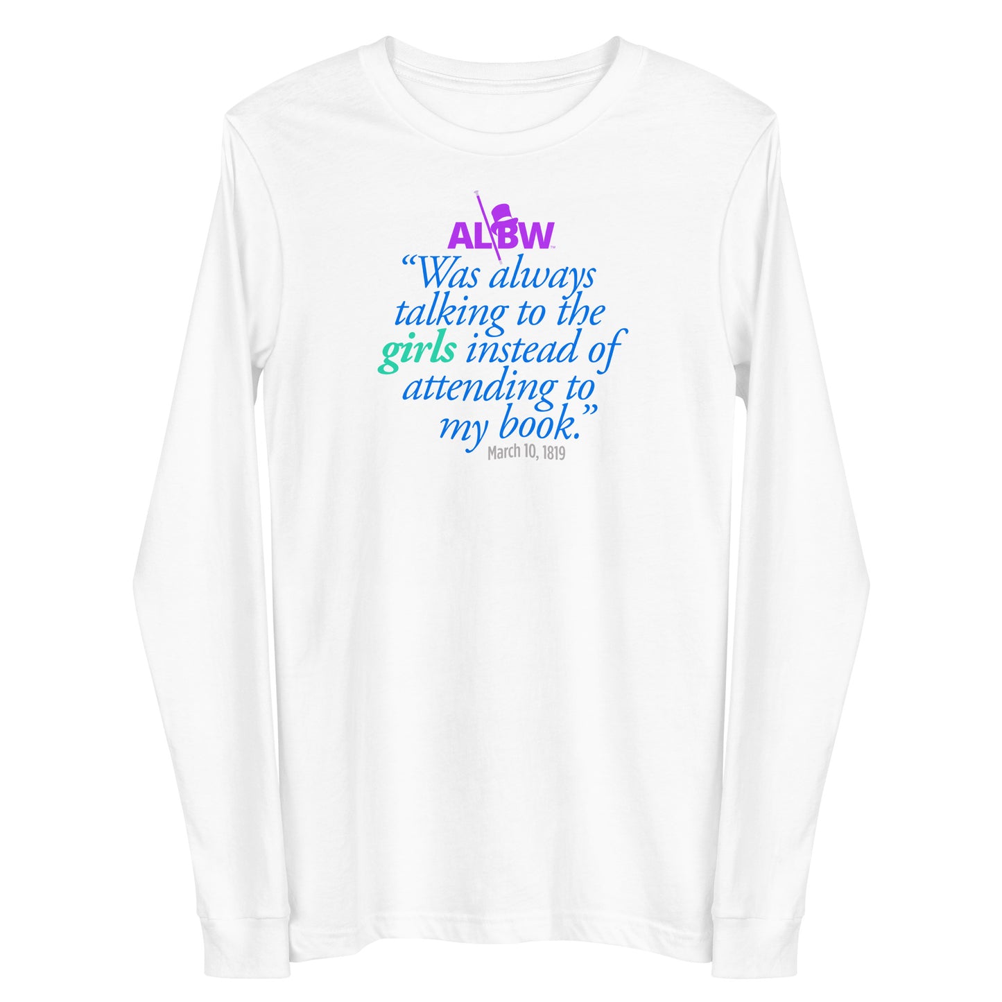Always Girls Unisex Long Sleeve Tee